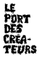 Le Port des Créateurs